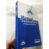Libro Manual De Soldadura Y Catalogo De Productos Oerlikon, usado segunda mano  Perú 
