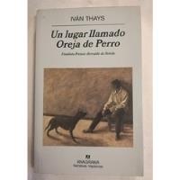 Un Lugar Llamado Oreja De Perro - Iván Thays  segunda mano  Perú 