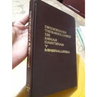 Libro Diccionario Terminologico Minas Canteras Mineralurgia segunda mano  Perú 