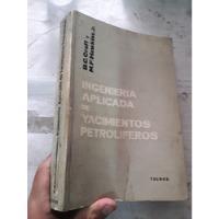 Libro Ingenieria Aplicada De Yacimientos Petroliferos Craff segunda mano  Perú 