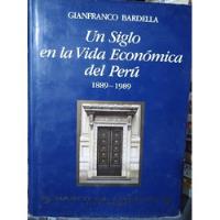 Historia Un Siglo En La Vida Económica Del Perú, 1889-1989 segunda mano  Perú 