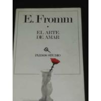 El Arte De Amar .autor, Erick Fromm Ediciones Paidos segunda mano  Perú 