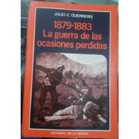 1879 1883 Guerra De Las Ocasiones Perdidas  Guerra Con Chile, usado segunda mano  Perú 