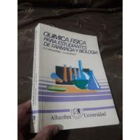 Libro Química Física Para Estudiantes De Farmacia Y Biologia, usado segunda mano  Perú 