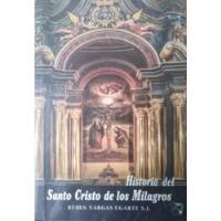 Usado, Historia Del Cristo De Los Milagros - Ruben Vargas Ugarte segunda mano  Perú 