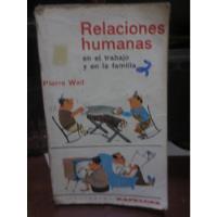 Libro Relaciones Humanas En El Trabajo  De Pierre Weil 1971, usado segunda mano  Perú 
