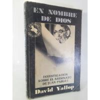 En Nombre De Dios - Asesinato Juan Pablo I - David Yallop, usado segunda mano  Perú 