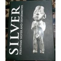 Usado, Plata Y Plateros Del Peru - Silver Peruvian And Silversmiths segunda mano  Perú 