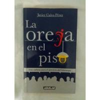 La Oreja En El Piso Javier Calvo Perez Libro Original Oferta segunda mano  Perú 