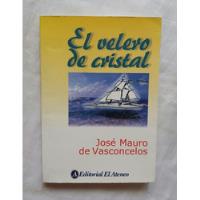 El Velero De Cristal Jose Mauro De Vasconcelos Libro Origina segunda mano  Perú 