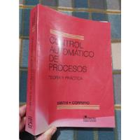 Libro Control Automático De Procesos Smith Corripio segunda mano  Perú 