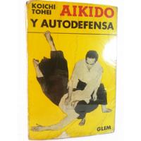 Aikido Y Autdefensa - Koichi Tohei, usado segunda mano  Perú 