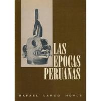 Las Épocas Peruanas - Rafael Larco Hoyle segunda mano  Perú 