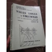 Libro Vigas, Losas Y Columnas Juan Ortega Garcia, usado segunda mano  Perú 