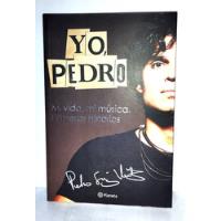 Yo Pedro Pedro Suarez Vertiz 2013 Planeta 1ra Edición, usado segunda mano  Perú 