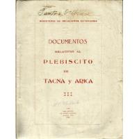 Documentos Relativos Al Plebiscito De Tacna Y Arica Iii 1926 segunda mano  Perú 