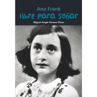 Ana Frank. Libre Para Soñar, usado segunda mano  Perú 