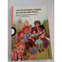 Usado, Libro: Los 6 Amigos Viajan Al Norte Del Perú. Loqueleo,santi segunda mano  Perú 