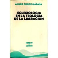 Eclesiología En La Teología De La Liberación A Quiroz Magana segunda mano  Perú 