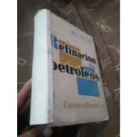 Libro Refinacion De Petroleos Nelson Editorial Reverte segunda mano  Perú 