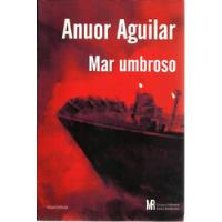 Anuor Aguilar - Mar Umbroso 2009 Grpo Editorial Mesa Redonda, usado segunda mano  Perú 