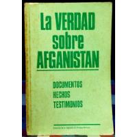 La Verdad Sobre Afganistán. Documentos, Hechos, Testimonios segunda mano  Perú 