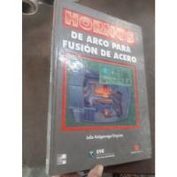 Libro  Hornos De Arco Para Fusion De Acero Astigarraga segunda mano  Perú 