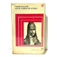 Nikolai Ostrovski - Asi Se Templo El Acero 1973 Ed. Progreso segunda mano  Perú 