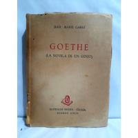 Jean Marie Carré - Goethe La Novela De Un Genio 1944, usado segunda mano  Perú 