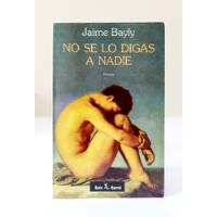 Jaime Bayly - No Se Lo Digas A Nadie / Original 1994 - 2º Ed, usado segunda mano  Perú 