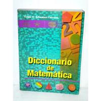 Diccionario De Matemática- Felipe E Sebastiani Carranza 2003 segunda mano  Perú 