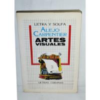 Alejo Carpentier - Artes Visuales En Letra Y Solfa 1951-1959 segunda mano  Perú 