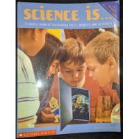Science Is...: A Source Book Of Fascinating Facts, Projects  segunda mano  Perú 
