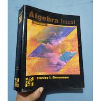 Libro Algebra Lineal 5° Edción Stanley Grossman, usado segunda mano  Perú 