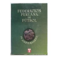 Federacion Peruana De Futbol  75 Aniversario, usado segunda mano  Perú 