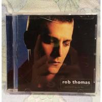 Rob Thomas - Something To Be Cd Ks P78 segunda mano  Perú 