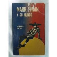 Mark Twain Y Su Mundo Jeanette Eaton Libro Original Oferta , usado segunda mano  Perú 