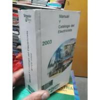 Libro Manual Y Catalogo Del Electricista 2003 Schneider, usado segunda mano  Perú 