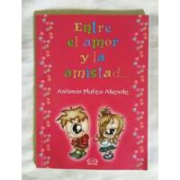 Entre El Amor Y La Amistad Antonio Mateo Allende segunda mano  Perú 