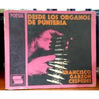 Desde Los Organos De Punteria Francisco Garzon Cespedes 1971 segunda mano  Perú 