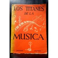 Los Titanes De La Música Ediciones Anaconda 1959 Chopin Bach segunda mano  Perú 