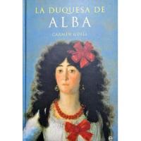 La Duquesa De Alba - Carmen Güell - Cuarta Edición - 2002 segunda mano  Perú 