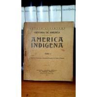 América Indígena - Atilio Sivirichi (1934) Tomo I segunda mano  Perú 