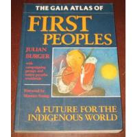 The Gaia Atlas Of First Peoples J. Burger Culturas Aborigen segunda mano  Perú 