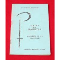 Mater Et Magistra Encíclica Papa Juan Xxiii Edicion Paulinas, usado segunda mano  Perú 