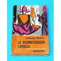Usado, La Decimotercera Candela Lobsang Rampa Ediciones Troquel segunda mano  San Juan de Miraflores