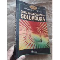 Libro Curso De Capacitacion En Soldadura Gaxiola segunda mano  Perú 