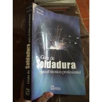 Libro  Guia De Soldadura Para El Tecnico Profesional segunda mano  Perú 