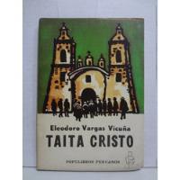 Taita Cristo - Eleodoro Vargas Vicuña (1964) segunda mano  Perú 