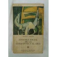Historia Social De La Literatura Y El Arte Arnold Hauser segunda mano  Perú 